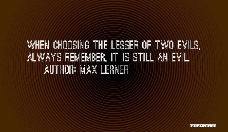 Max Lerner Quotes 1165350