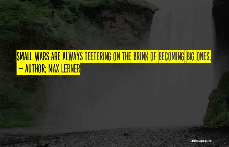 Max Lerner Quotes 1396451