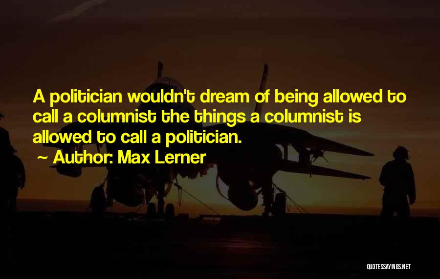 Max Lerner Quotes 1768467