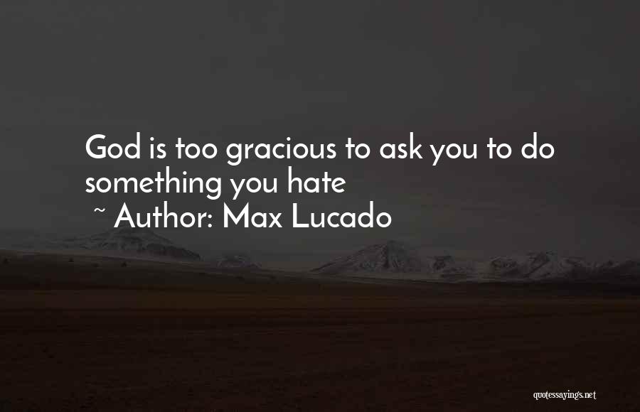 Max Lucado Quotes 1179062