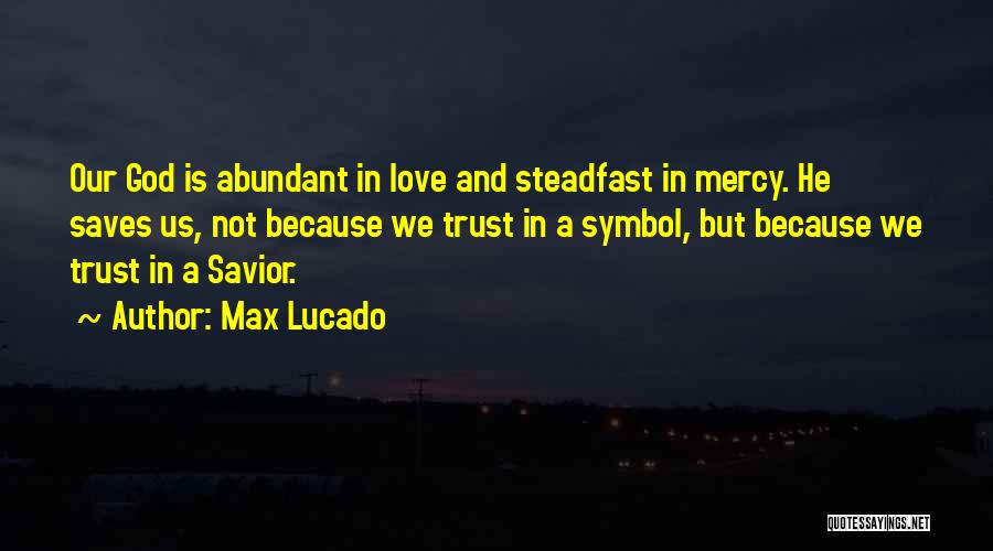 Max Lucado Quotes 669115