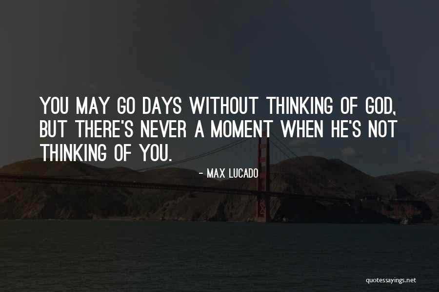 Max Lucado Thinking Of You Quotes By Max Lucado Max Lucado Thinking Of You Quotes By Max Lucado