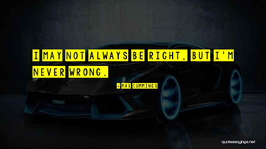 Max Maxims Quotes By Max Cummings Max Maxims Quotes By Max Cummings