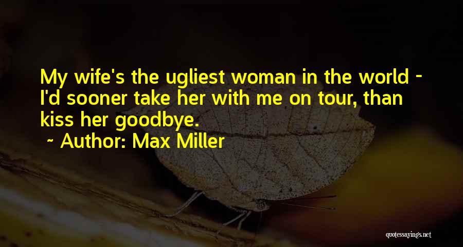 Max Miller Quotes 1696918