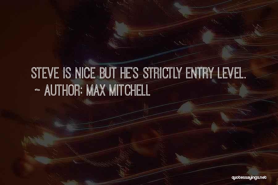Max Mitchell Quotes 97388