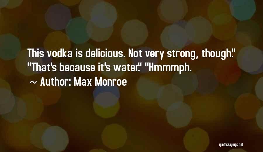 Max Monroe Quotes 1800245