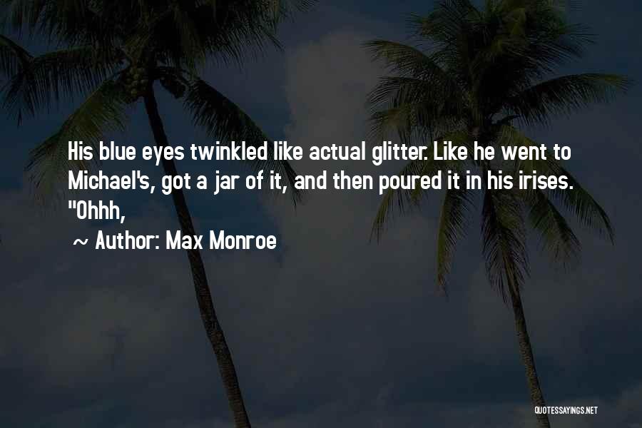 Max Monroe Quotes 2070921