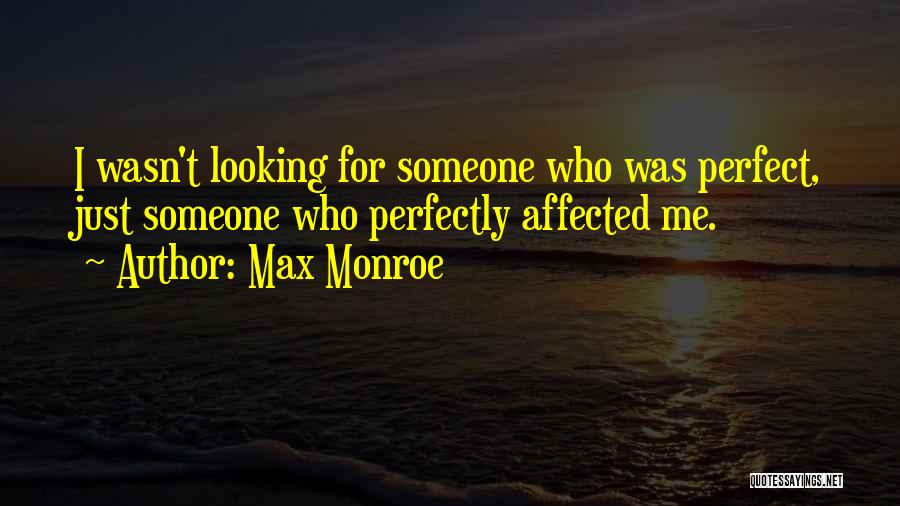 Max Monroe Quotes 909934