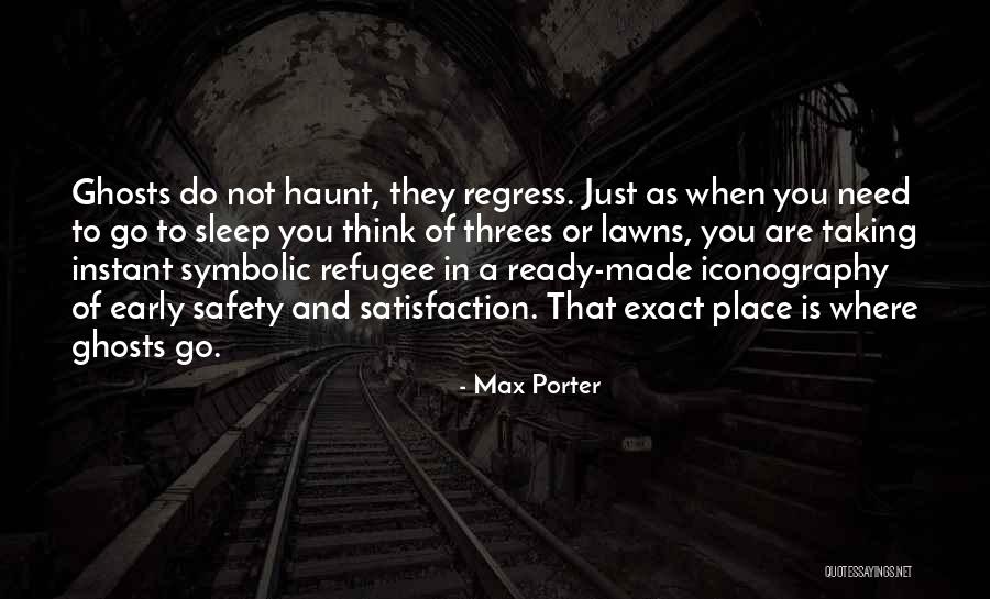 Max Porter Quotes 1752869 Max Porter Quotes 1752869