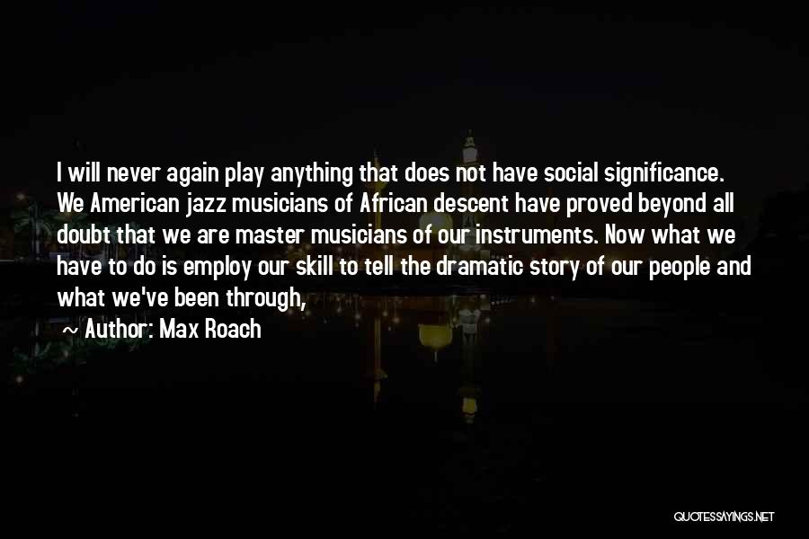 Max Roach Quotes 1416286