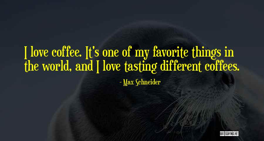 Max Schneider Quotes 803082 Max Schneider Quotes 803082