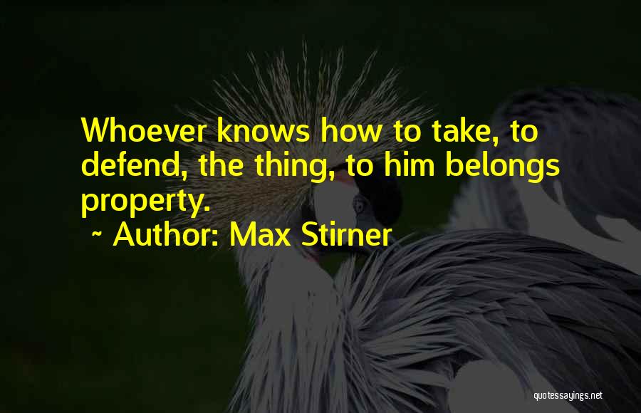 Max Stirner Quotes 533573
