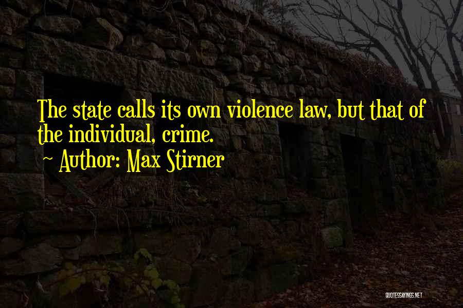 Max Stirner Quotes 758073