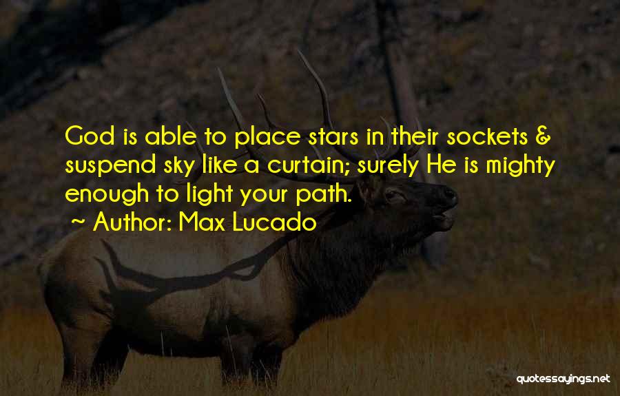 Max The Mighty Quotes By Max Lucado