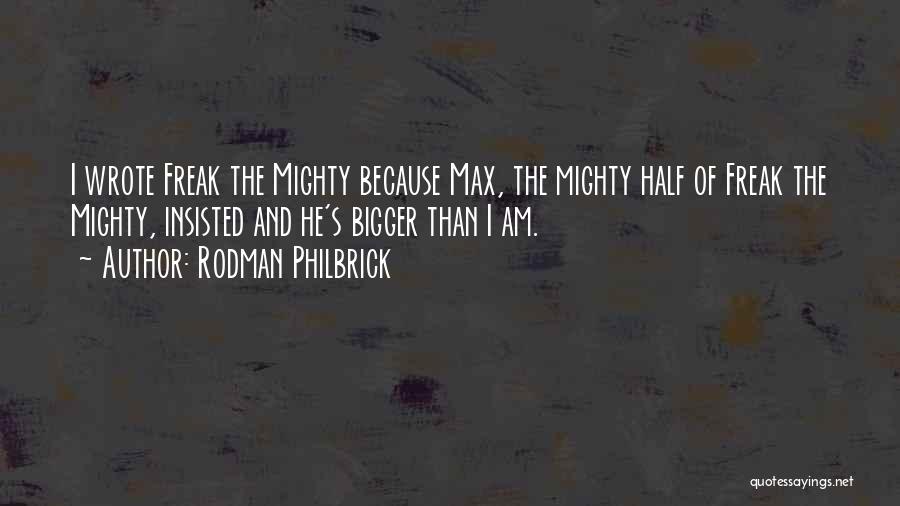 Max The Mighty Quotes By Rodman Philbrick