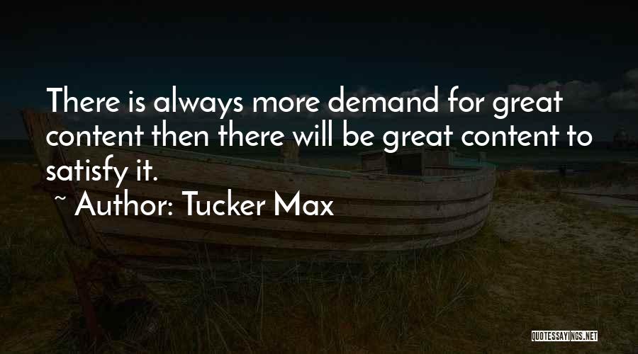 Max Tucker Quotes By Tucker Max Max Tucker Quotes By Tucker Max