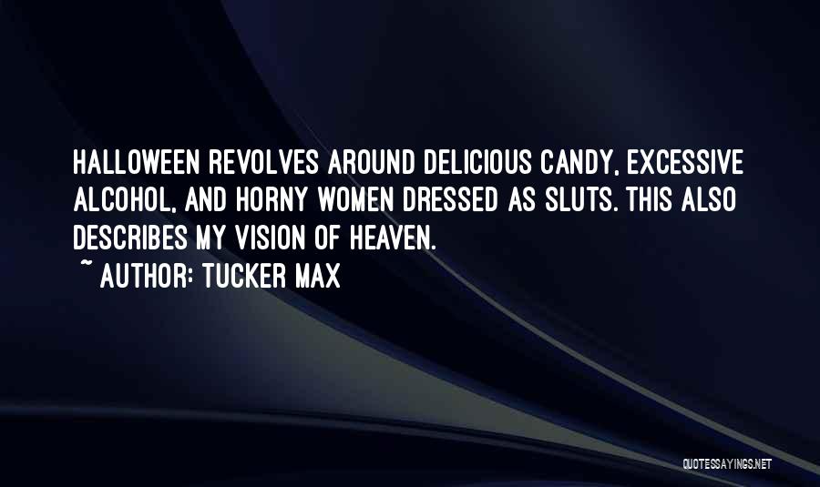 Max Tucker Quotes By Tucker Max