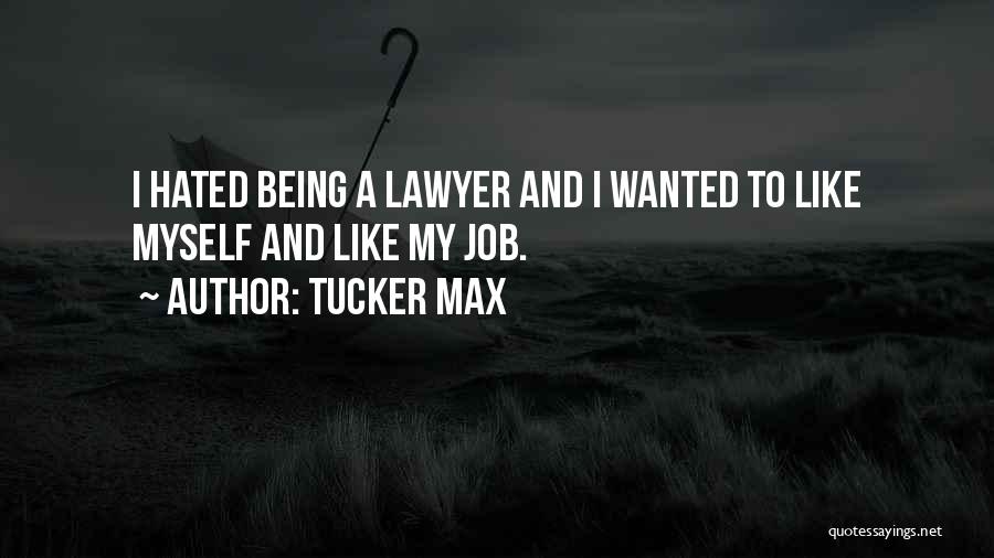 Max Tucker Quotes By Tucker Max