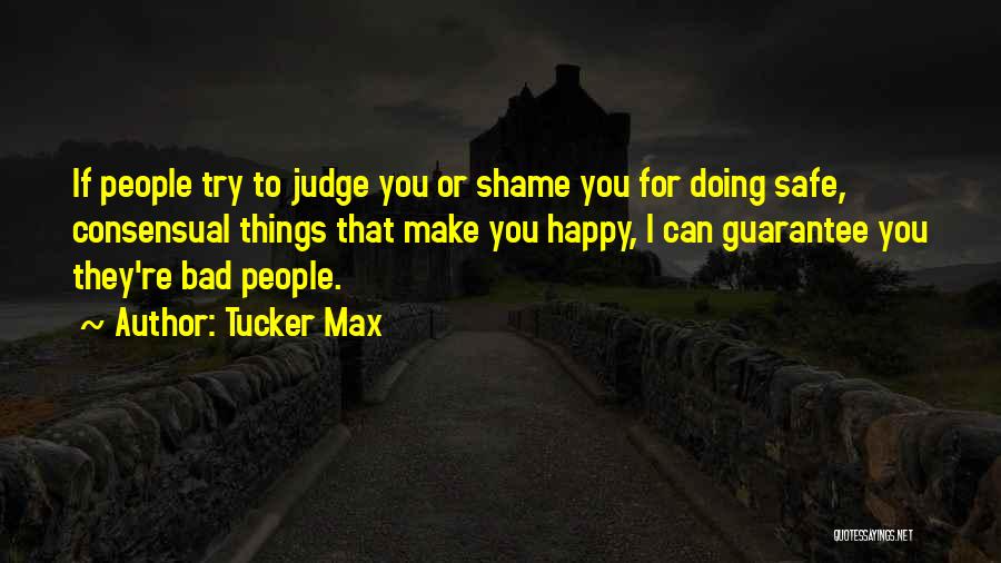 Max Tucker Quotes By Tucker Max