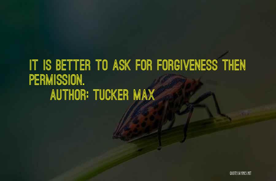 Max Tucker Quotes By Tucker Max