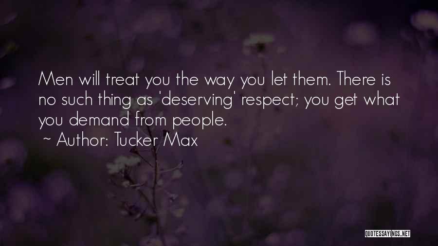 Max Tucker Quotes By Tucker Max