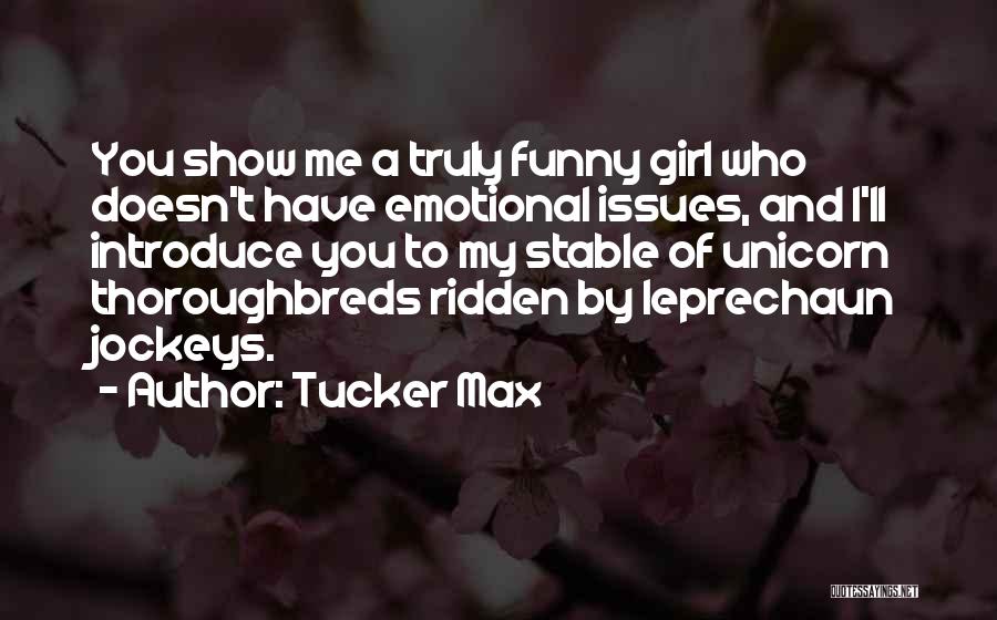 Max Tucker Quotes By Tucker Max