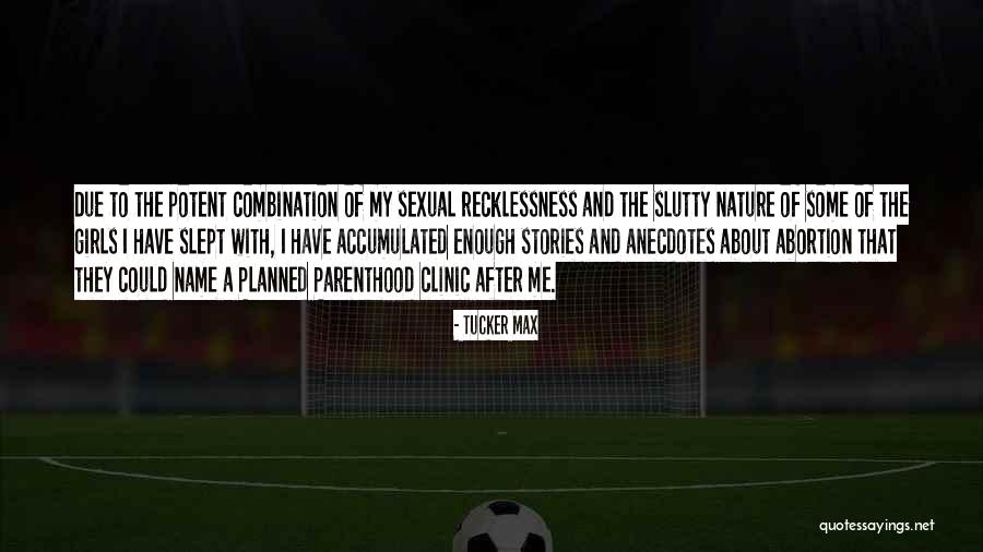 Max Tucker Quotes By Tucker Max Max Tucker Quotes By Tucker Max