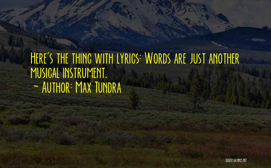 Max Tundra Quotes 1802634