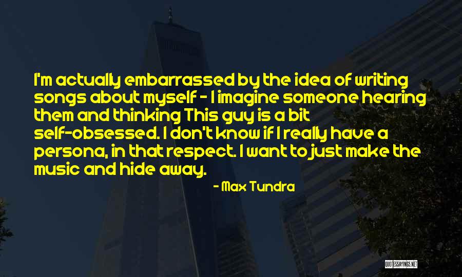 Max Tundra Quotes 1885036