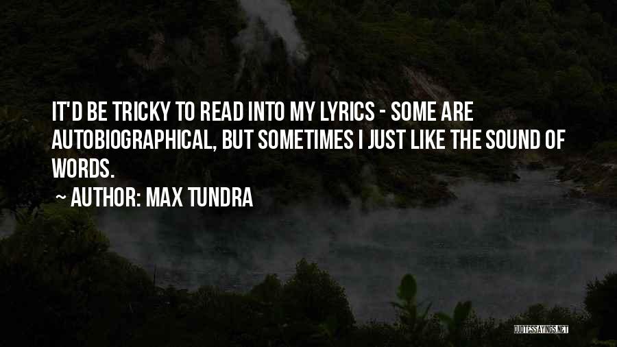 Max Tundra Quotes 404167