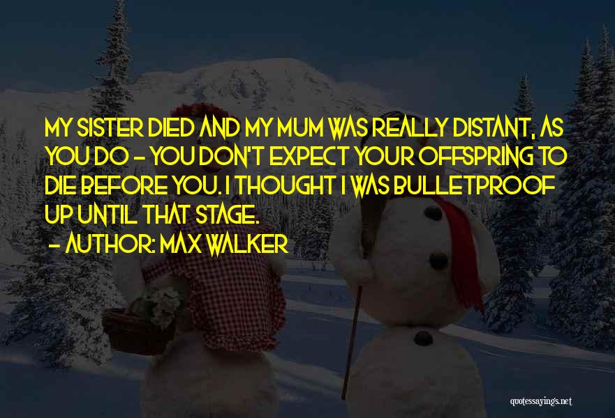 Max Walker Quotes 1060521