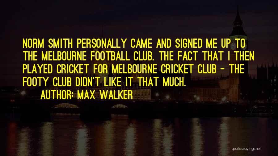 Max Walker Quotes 1255879