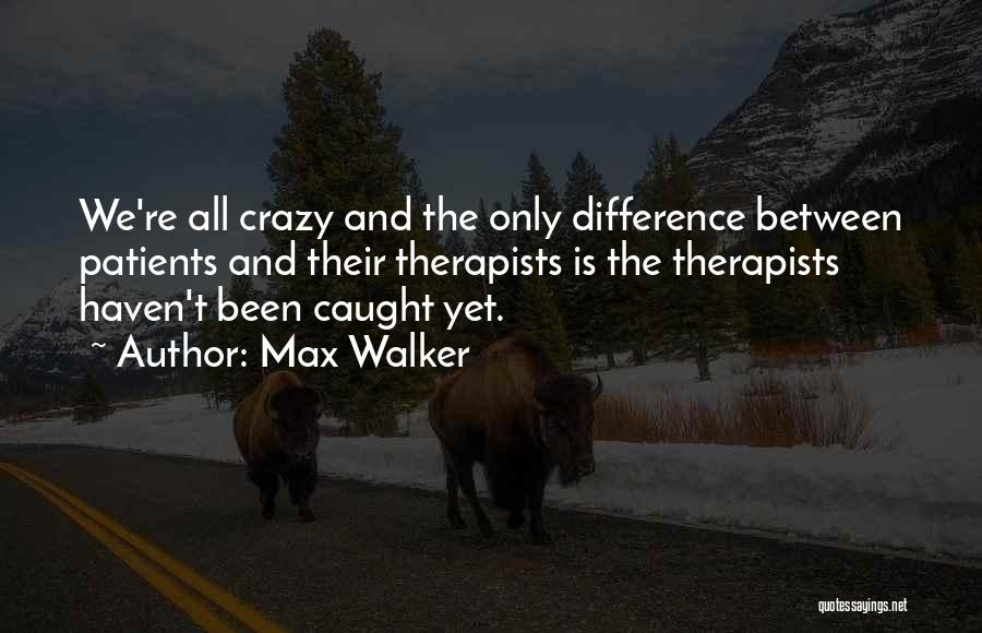 Max Walker Quotes 2002788
