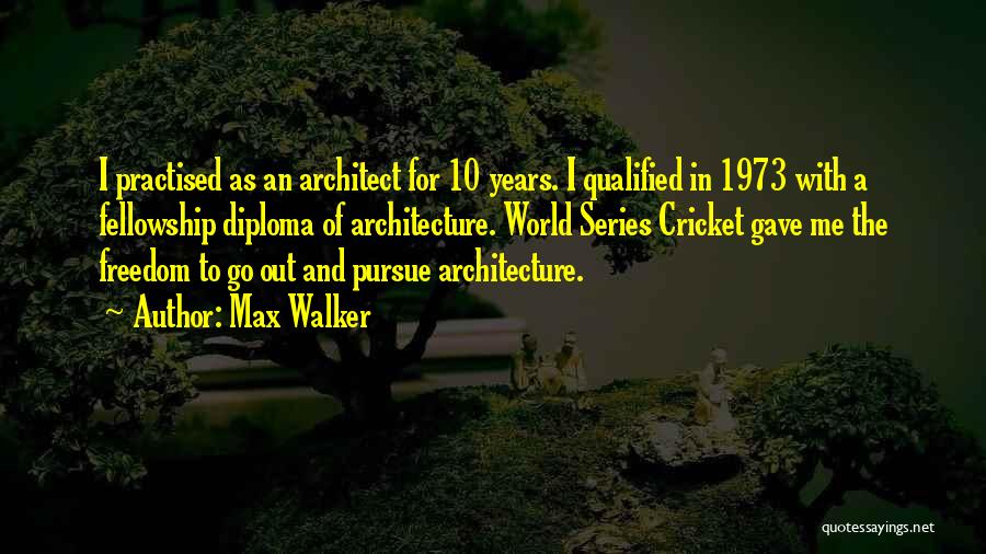 Max Walker Quotes 791423