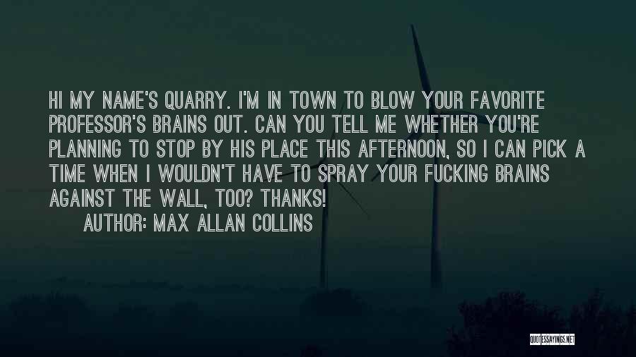 Max Wall Quotes By Max Allan Collins