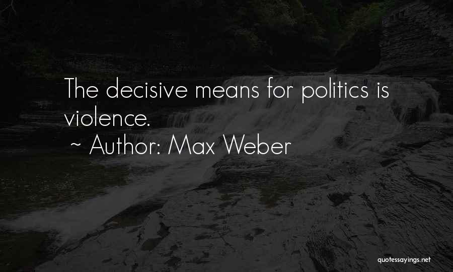 Max Weber Quotes 1472273