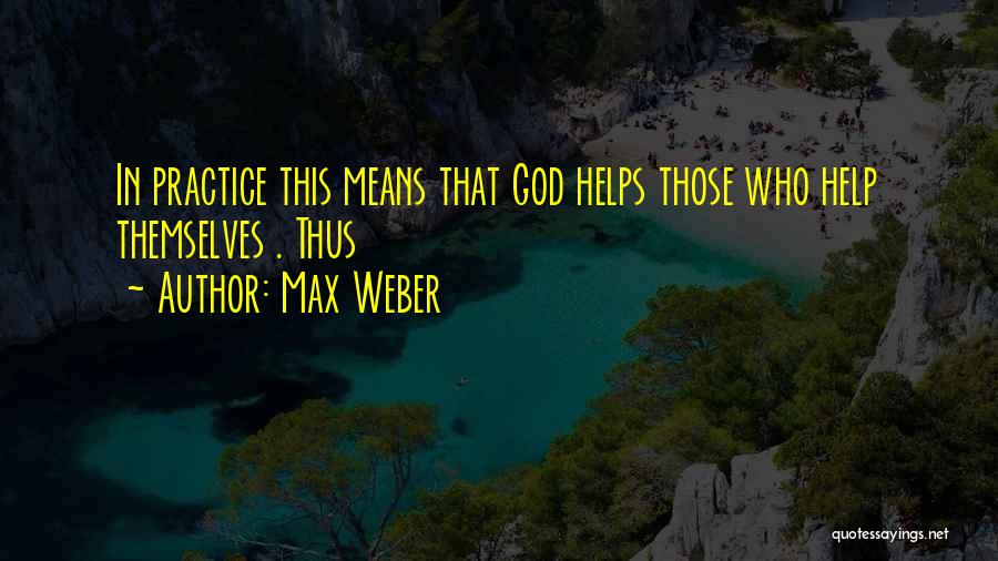 Max Weber Quotes 2066326