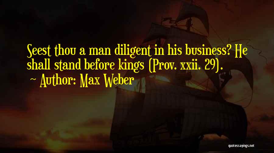 Max Weber Quotes 411622