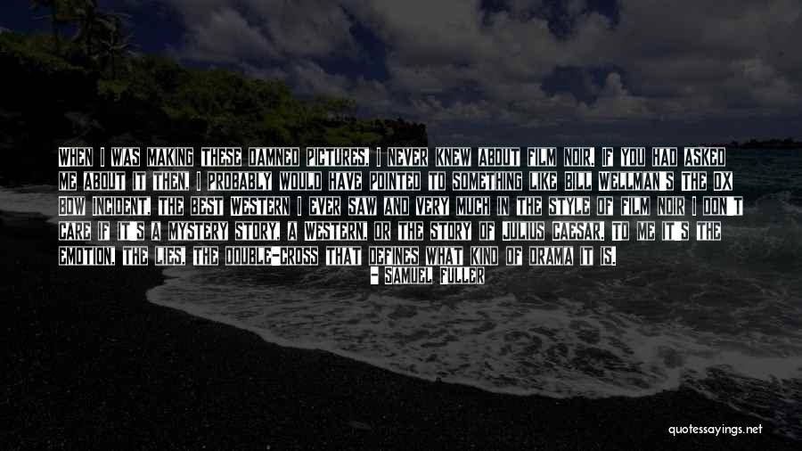 Maxcy Hall Quotes By Samuel Fuller Maxcy Hall Quotes By Samuel Fuller