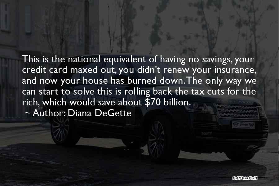 Maxed Out Quotes By Diana DeGette