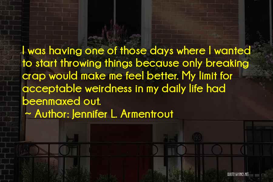 Maxed Out Quotes By Jennifer L. Armentrout