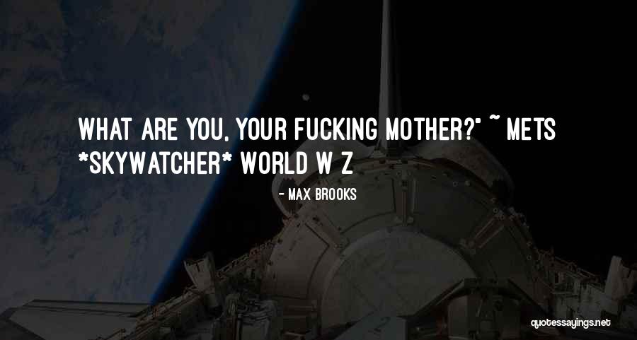 Maxerana Quotes By Max Brooks Maxerana Quotes By Max Brooks