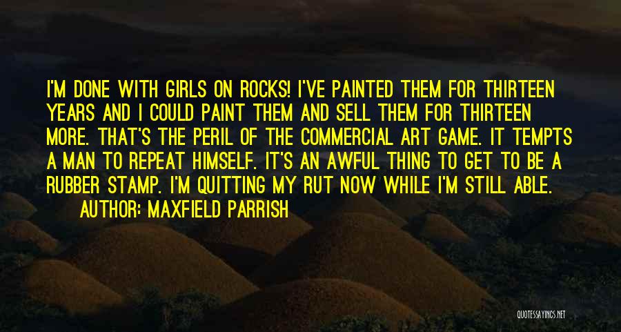 Maxfield Parrish Quotes 985792