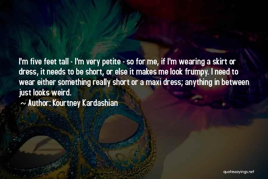 Maxi Dress Quotes By Kourtney Kardashian