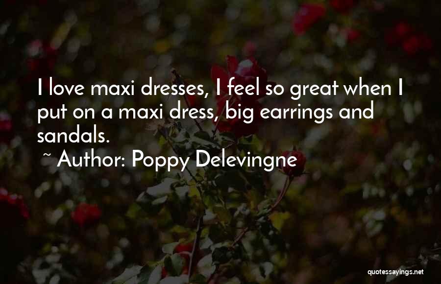 Maxi Dresses Quotes By Poppy Delevingne