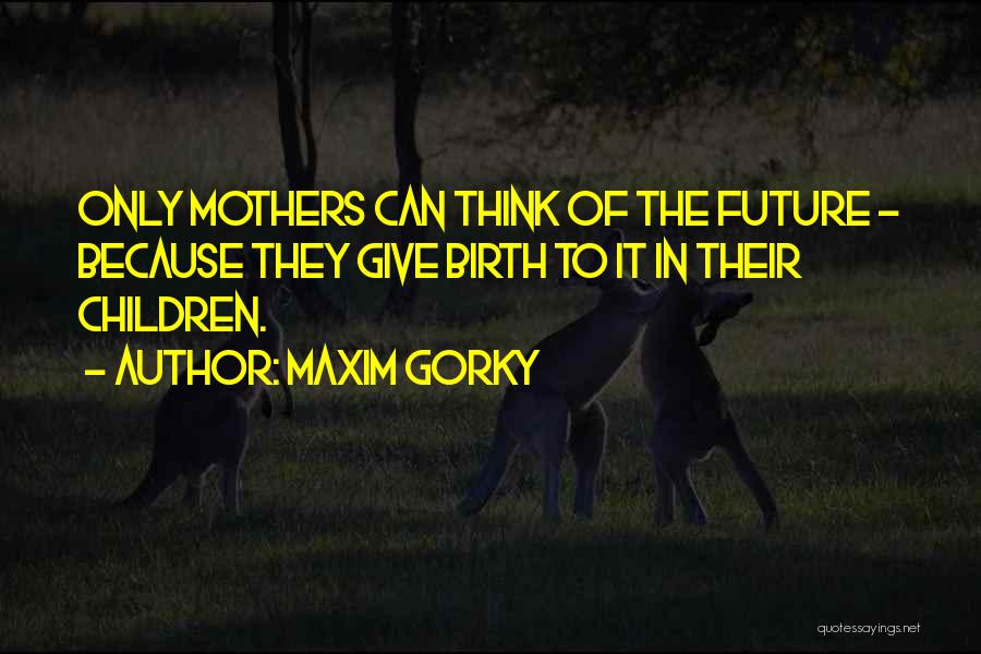 Maxim Gorky Quotes 1194258
