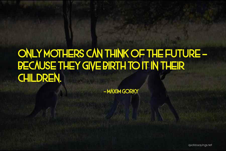 Maxim Gorky Quotes 1194258