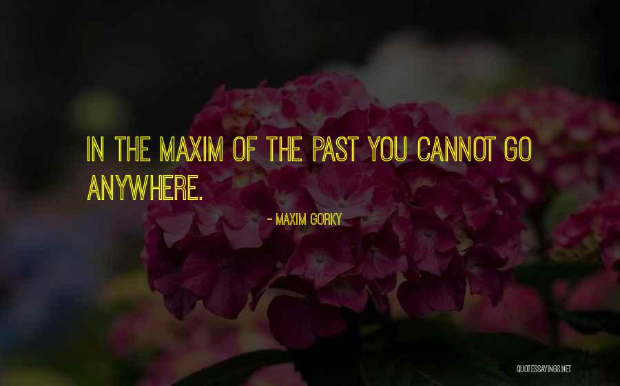 Maxim Gorky Quotes 1476130 Maxim Gorky Quotes 1476130