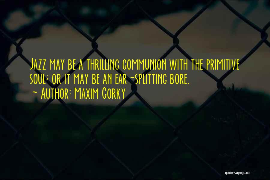 Maxim Gorky Quotes 2167322