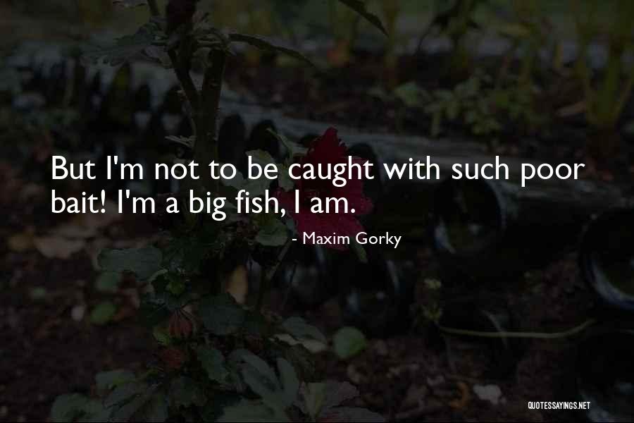 Maxim Gorky Quotes 367179 Maxim Gorky Quotes 367179